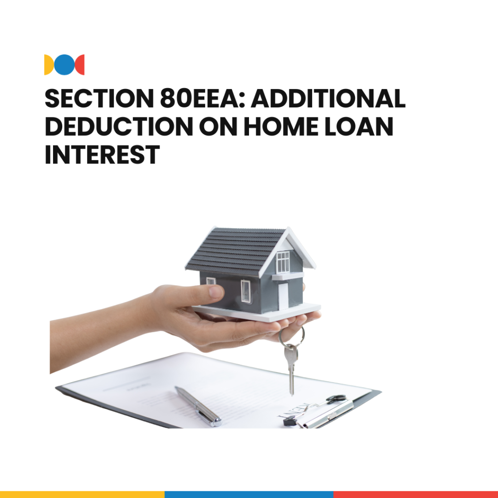 Section 80EEA – Deduction For Interest On Home Loan – Palgou India