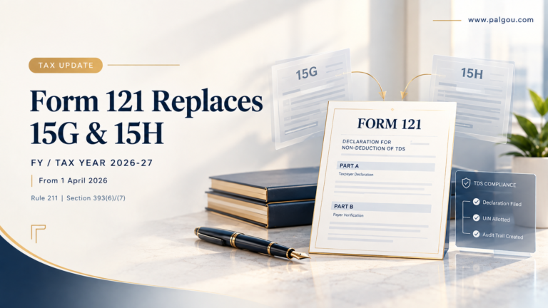 Form 121 FY 2026-27: New Form Replacing 15G & 15H, Eligibility & TDS Rules